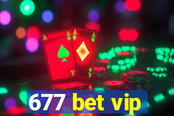 677 bet vip